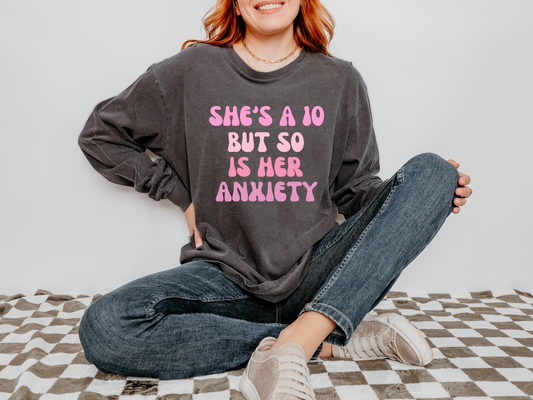 She's a 10 but so is her Anxiety